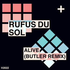 RÜFÜS DU SOL - Alive (Butler Remix) (FREE DL)