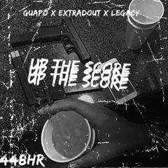 Up the score 448HR GUAPO X EXTRADOUT X LEGACY