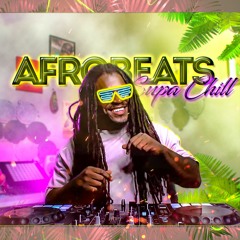 AFROBEATS SUPA CHILL MIX·AlCol The DJ