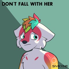 Don't Fall With Her