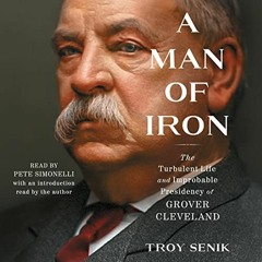 𝔻𝕠𝕨𝕟𝕝𝕠𝕒𝕕 EBOOK 💕 A Man of Iron: The Turbulent Life and Improbable Preside