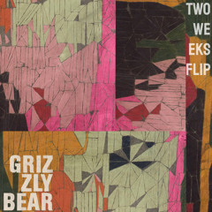 Grizzly Bear - Two Weeks (Retrics Flip)