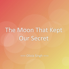The Moon That Kept Our Secret