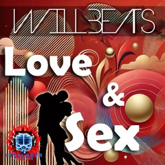 Dj Will Beats - LOVE & SEX