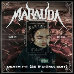 MARAUDA - DEATH PIT (2$ & DIGMA EDIT)