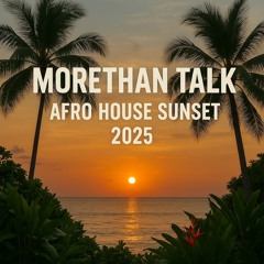 Morethan Talk Afro house Sunset (Hugel, Britney spears, dj Malvado, Salif Keita, Liva K)