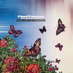 Final Fantasy – The Sequence Of Love(Fab vd M Mashup)