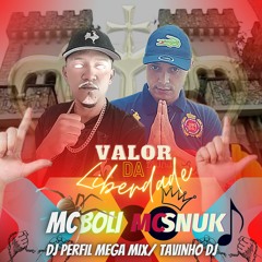 Mc's Snuk e Boli - Valor da Liberdade (DJ Perfil Megamix e Tavinho DJ)