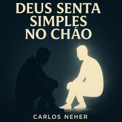 Deus Senta Simples no Chão