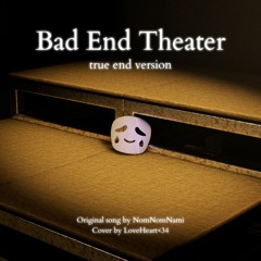 Bad End Theater - True End Ver. (Cover)