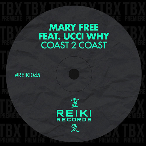 PREMIERE: Mary Free Feat. Ucci Why - Coast 2 Coast [Reiki Records]