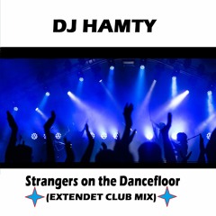 Strangers On The Dancefloor (Extendet Club Mix)