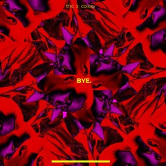 BYE! - THC x Coixay