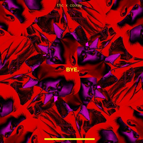 BYE! - THC x Coixay