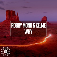 Robby Mond & Kelme - Why (Extended Mix)