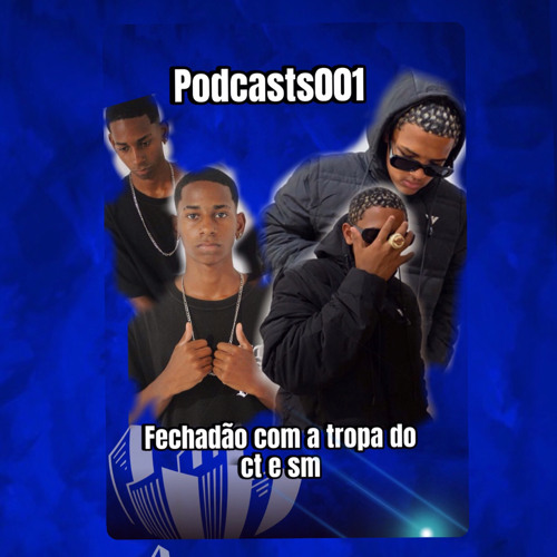 (PODCAST001xFECHADÃO COM A TROPA DO CT E SM)