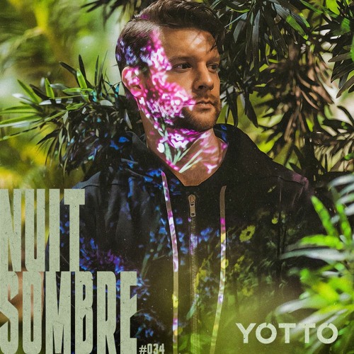 Nuit Sombre #034 | Yotto