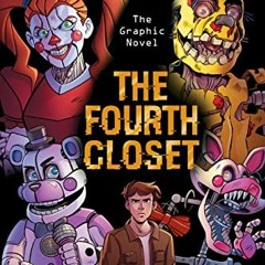 Get PDF 📬 The Fourth Closet: Five Nights at Freddy’s (Original Trilogy Graphic Novel