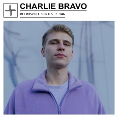 RETROSPECT 146: Charlie Bravo