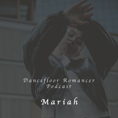 Dancefloor Romancer 090 - Mariah