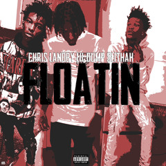 Floatin - Chris Landry, Slithah, Lil Dump