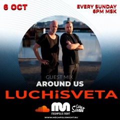 AROUND US Guest Mix - LUCHiSVETA By Sistersweet