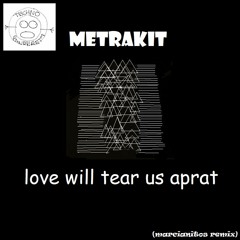Metrakit - Love Will Tear Us Apart (Marcianitos Rmx)