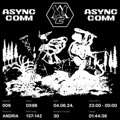 RADIO.D59B / ASYNC COMM #9 w/ Andria