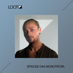 Loot Radio 044: monotropa.