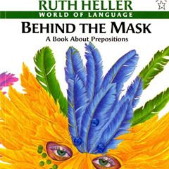[VIEW] PDF 💌 Behind the Mask: A Book about Prepositions (World of Language) by  Ruth