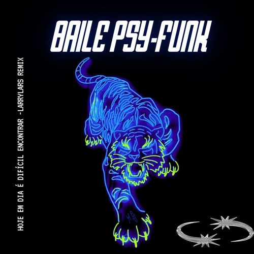 HOJE EM DIA É DIFÍCIL ENCONTRAR - BAILE PSY-FUNK LARRYLARS REMIX [FREE DOWNLOAD]