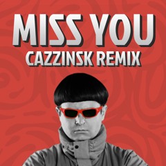 Oliver Tree - Miss You (CaZzinsk Remix)*FREE DOWNLOAD*