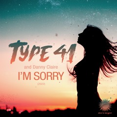 Type 41 & Danny Claire - I'm Sorry (2022)