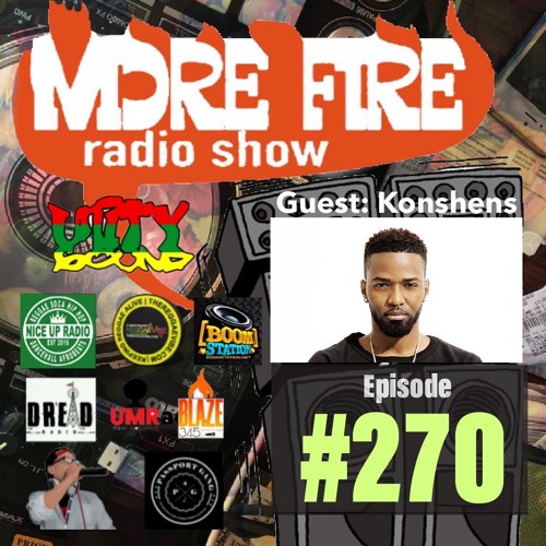 More Fire Radio Show #270 Ft Konshens Week Of July 10th 2020 With Crossfire From Unity Sound