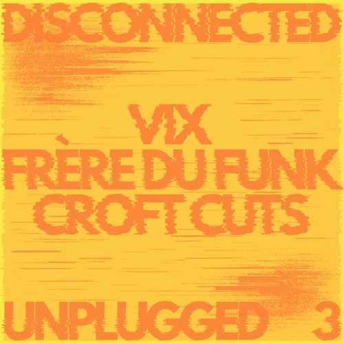 UNPLUGGED EPISODE 3 w/ CROFT CUTS