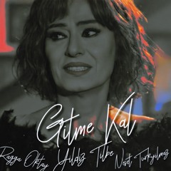 Yıldız Tilbe - Gitme Kal (Neşet Türkyılmaz Trap Remix) (ft. Ragga Oktay)
