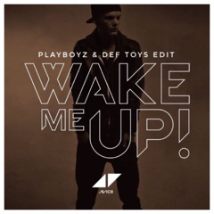 Playboyz & Def Toys - Wake Me Up Edit (Download for long version)