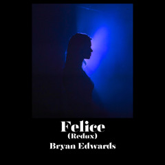 Felice (Redux)