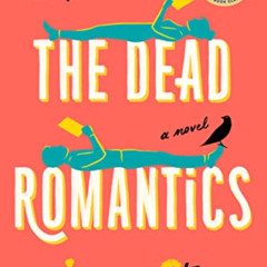 VIEW KINDLE 📚 The Dead Romantics by  Ashley Poston PDF EBOOK EPUB KINDLE
