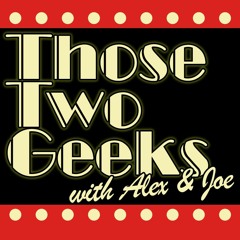 Those Two Geeks Episode 270: Movies That Are Terrible But Have Redeeming Features