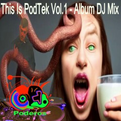 This Is PodTek Vol.1 - Album DJ Mix (FREE DOWNLOAD)