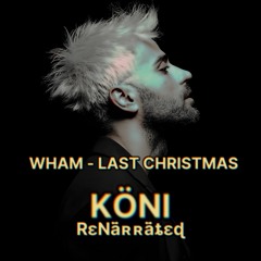 FREE DL : Wham! - Last Christmas (KÖNI RɛNǟʀʀǟȶɛɖ)