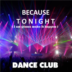 * Because Tonight *