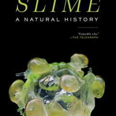 free KINDLE 🗸 Slime: A Natural History by  Susanne Wedlich &  Ayca Turkoglu [PDF EBO