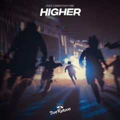 Higher (Feat. Christian Vibe)