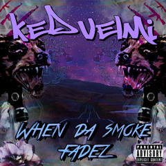 WHEN DA SMOKE FADEZ (Full Stream)