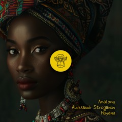 Amalomu, Aleksandr Stroganov - Hayana