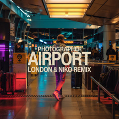 Photographer - Airport (London & Niko 2025 Extended Remix) *FREE DOWNLOAD*