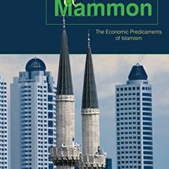 VIEW EPUB KINDLE PDF EBOOK Islam and Mammon: The Economic Predicaments of Islamism by