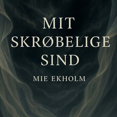 Mit Skrøbelige sind